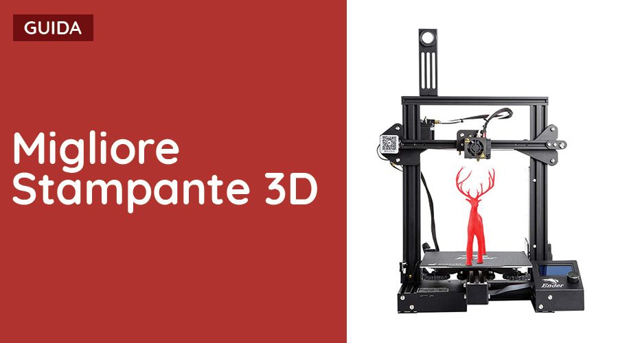 Guida alle Migliori Stampanti 3D