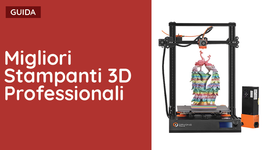 7 Migliori Stampanti 3D Professionali: Guida All'Acquisto [2022